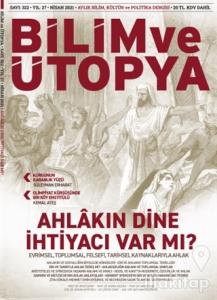 Bilim ve Ütopya Dergi Sayı: 322 Nisan 2021