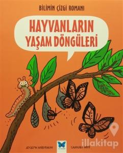 Bilimin Çizgi Romanı - Hayvanların Yaşam Döngüleri