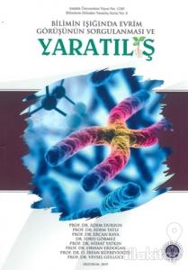 Bilimin Işığında Evrim Görüşünün Sorgulanması ve Yaratılış
