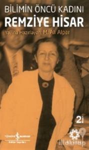 Bilimin Öncü Kadını Remziye Hisar