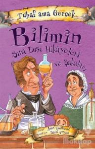 Bilimin Sıra Dışı Hikayeleri ve Şakaları - Tuhaf Ama Gerçek