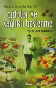 Bilimsel Gerçekler Işığında Gıdalar ve Sağlıklı Beslenme