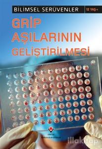 Bilimsel Serüvenler - Grip Aşılarının Geliştirilmesi