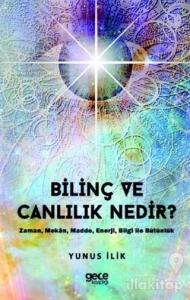 Bilinç ve Canlılık Nedir?
