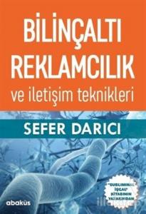 Bilinçaltı Reklamcılık ve İletişim Teknikleri