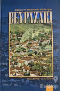 Bilinen ve Bilinmeyen Yönleriyle Beypazarı (Ciltli)