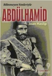 Bilinmeyen Yönleriyle Abdülhamid