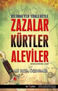 Bilinmeyen Yönleriyle Zazalar - Kürtler - Aleviler