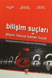 Bilişim Suçları ve Bilişim Yoluyla İşlenen Suçlar