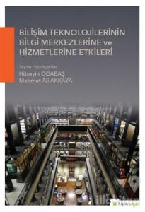 Bilişim Teknolojilerinin Bilgi Merkezlerine ve Hizmetlerine Etkileri