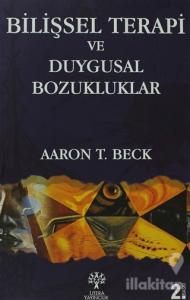 Bilişsel Terapi ve Duygusal Bozukluklar