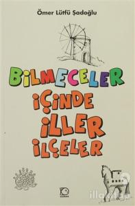 Bilmeceler İçinde İller ve İlçeler