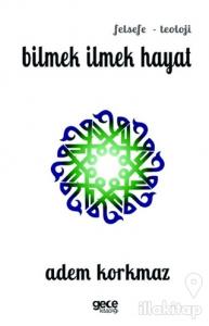 Bilmek İlmek Hayat