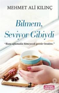 Bilmem Seviyor Gibiydi