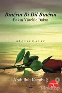 Binerin Bi Dil Binerin - Bakın Yürekle Bakın
