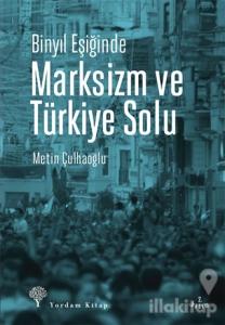 Binyıl Eşiğinde Marksizm ve Türkiye Solu