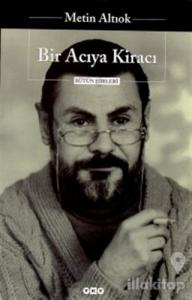 Bir Acıya Kiracı - Bütün Şiirleri