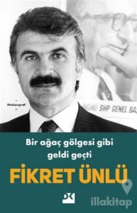 Bir Ağaç Gölgesi Gibi Geldi Geçti