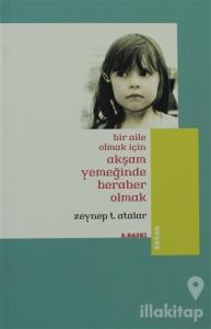 Bir Aile Olmak İçin Akşam Yemeğinde Beraber Olmak