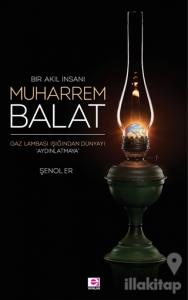 Bir Akıl İnsanı Muharrem Balat