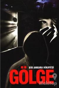 Bir Ankara Hikayesi : Gölge