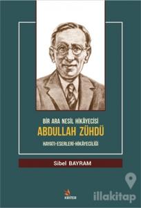 Bir Ara Nesil Hikayecisi Abdullah Zühdü
