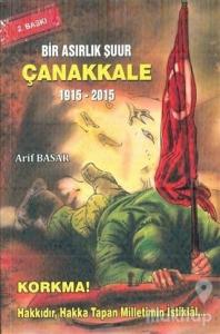 Bir Asırlık Şuur: Çanakkale 1915 - 2015
