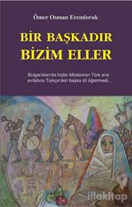 Bir Başkadır Bizim Eller