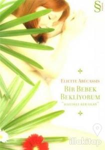 Bir Bebek Bekliyorum Hayırlı Bir Olay