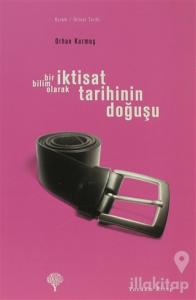 Bir Bilim Olarak İktisat Tarihinin Doğuşu