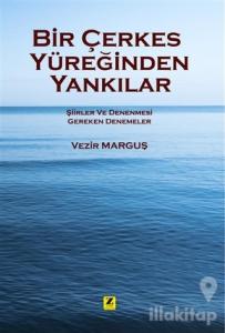 Bir Çerkes Yüreğinden Yankılar