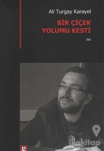 Bir Çiçek Yolumu Kesti