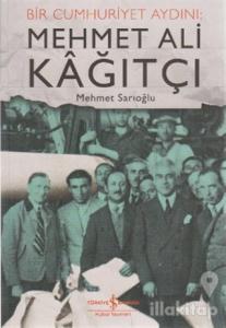 Bir Cumhuriyet Aydını: Mehmet Ali Kağıtçı