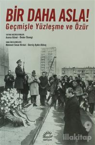 Bir Daha Asla!: Geçmişle Yüzleşme ve Özür