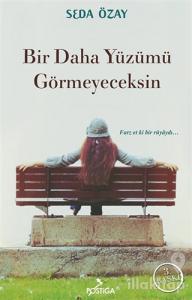 Bir Daha Yüzümü Görmeyeceksin