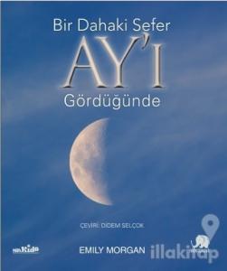 Bir Dahaki Sefer Ay'ı Gördüğünde