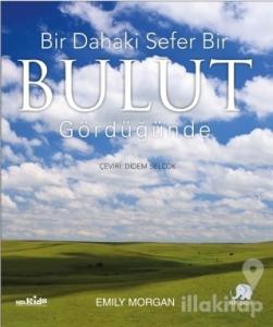 Bir Dahaki Sefer Bir Bulut Gördüğünüzde
