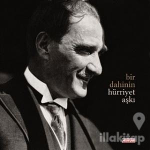 Bir Dahinin Hürriyet Aşkı (Ciltli)
