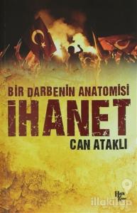 Bir Darbenin Anatomisi: İhanet