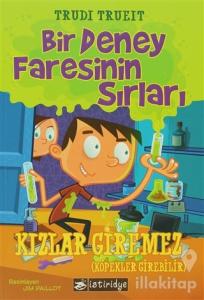 Bir Deney Faresinin Sırları - Kızlar Giremez (Köpekler Girebilir)