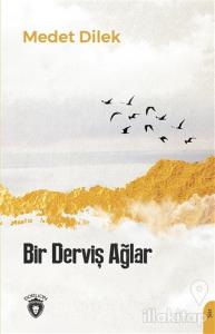 Bir Derviş Ağlar