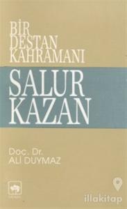 Bir Destan Kahramanı Salur Kazan