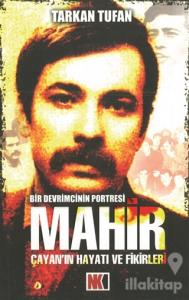Bir Devrimcinin Portresi - Mahir Çayan'ın Hayatı ve Fikirleri