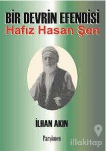 Bir Devrin Efendisi Hafız Hasan Şen