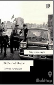 Bir Devrin Hikayesi: Devrim Arabaları