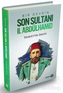 Bir Devrin Son Sultanı 2. Abdülhamid (Ciltli)