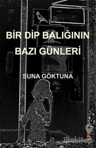 Bir Dip Balığının Bazı Günleri