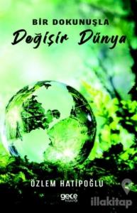 Bir Dokunuşla Değişir Dünya