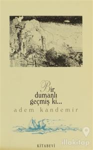 Bir Dumanlı Geçmiş ki