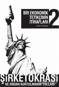 Bir Ekonomik Tetikçinin İtirafları (2.Kitap)